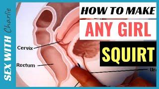 How To MAKE a GIRL SQUIRT ...3 G-SPOT ORGASM Tips