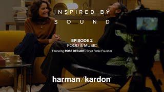 Inspired by Sound with Rose Déglon  Food and Music  EP2