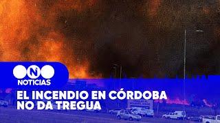 El INCENDIO en CÓRDOBA NO DA TREGUA - Telefe Noticias