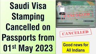 No Saudi Visa Stamping on Passports from 01st May 2023 II Good News for All Indians II Gi Tube