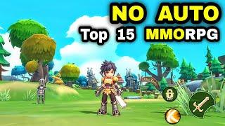 Top 15 MMORPG with NO AUTO games for Android iOS HIGH GRAPHIC  Best ACTION RPG NO AUTO for Mobile