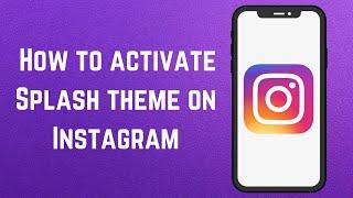 How to activate splash theme on instagram New