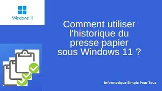 Comment utiliser lhistorique du presse papier sous windows 11 ?