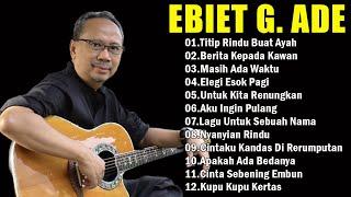 Ebiet G Ade Full Album - Lagu Ebiet G Ade Untuk Renungan Hidup Paling Populer Sepanjang Masa