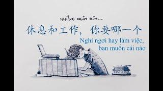 Nghỉ ngơi hay làm việc bạn chọn cái nào- Vietsub