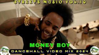 Dancehall Video Mix 2024  Streets Music Vol.10  MONEY BOY - Squash Masicka & More