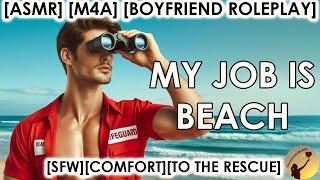 ASMR My Job is Beach M4ASFWBOYFRIEND ROLEPLAYLIFEGUARDCOMFORTRESCUEBF RPWHOLESOME