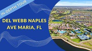 Del Webb Naples in Ave Maria Florida  IN-DEPTH TOUR