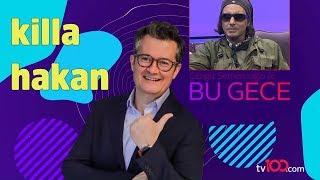 Killa Hakan - Cengiz Semercioğlu ile Bu Gece - 16 Eylül 2019