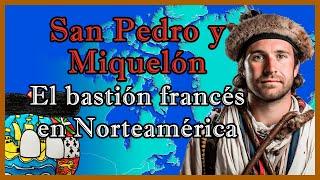 ¿Qué onda con San PEDRO y MIQUELÓN?   - El Mapa de Sebas