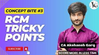 Concept Bite #3 RCM Tricky Points  CA Final IDT MayNov24  CA Akshansh Garg