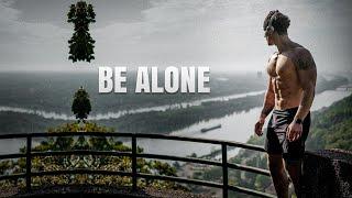 BE ALONE - Gym Motivation 