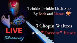 Live  Twinkle Twinkle Little Star By Bach and Mozart 3 Chopin Waltzes and ”Torrent” Etude