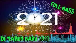 dj tahun baru 2021 full bass