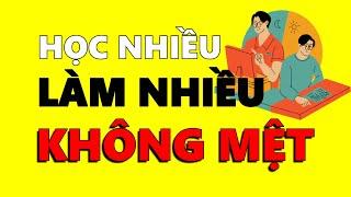 Cách Học Nhiều Làm Nhiều Không Mệt