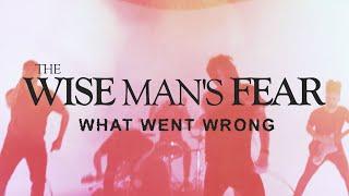 The Wise Mans Fear - What Went Wrong OFFICIAL MUSIC VIDEO