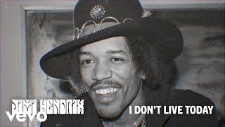 The Jimi Hendrix Experience - I Dont Live Today Official Audio