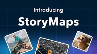 Introducing StoryMaps