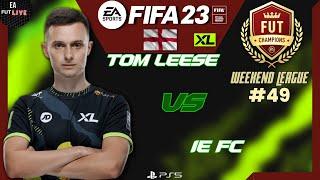 TOM LEESE VS IE FC  FIFA 23 - FUT CHAMPIONS WEEKEND LEAGUE #49 - PRO VS PRO - FULL MATCH