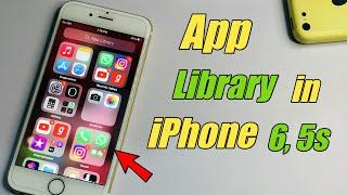 Get ios 14  App Library in iPhone 6 and 5s  How to get Ios 14 App Library in ios 12 and 13