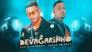 DEVAGARINHO - BARCA NA BATIDA FAVELA NO BEAT