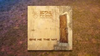 Give me the way - Fu-zion Amorion