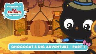 Chococat’s Dig Adventure - Part 1  Hello Kitty and Friends Supercute Adventures S5 EP 01