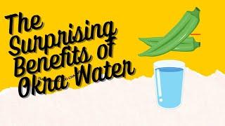 The Surprising Benefits of Okra Water