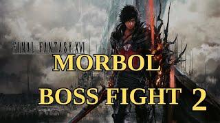 Final Fantasy 16 Part 2 - Stillwind Morbol Boss Fight