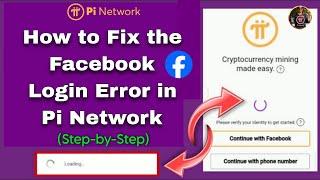 How to Fix the Facebook Login Error in Pi Network Step-by-Step Guide