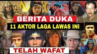 Kabar Duka‼️Ternyata 11 Aktor Film  Laga Lawas Ini Telah Meninggal Dunia