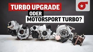 Turbo Upgrade oder Motorsport Turbo?  OEM Look vs. Rennsport Power