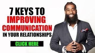 Communication In Relationships 7 Keys To Effective Communication