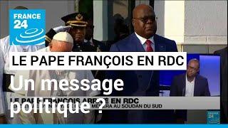 En RD Congo la présence du pape François est aussi un message politique • FRANCE 24