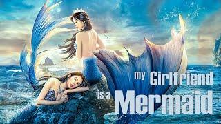 My Girlfriend is a Mermaid 2  Fantasy Love Story Romance film Full Movie HD