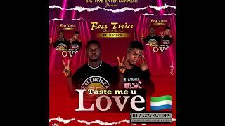 BOSS TWICE FT. RAZACK - TASTE ME U LOVE PROMO BY DJWAZZYSWEDEN Sierra Leone  Music