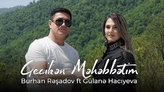 Burhan Rəşidov ft Gülanə Hacıyeva - Gecikən Məhəbbətim Official Video