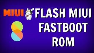 Flash MIUI FASTBOOT ROM - How-to Guide UPDATED