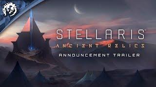 Stellaris Ancient Relics - Story Pack - Announcement Trailer