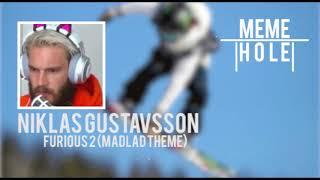 Niklas Gustavsson - Furious 2 Madlad Theme