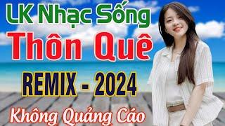 LK Nhạc Sống Bất Hủ 2023 - Trọn Bộ Bolero Ca Nhạc Đồng Quê Remix - Nhạc Sống Thôn Quê Đẳng Cấp Nhất