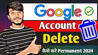How to Delete Google Account Permanently  Google account delete kaise kare 2024