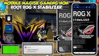 LANCAR PARAHMODULE MAGISK GAMING NON ROOT ROG X STABILIZERCARA PASANG MODULE NON ROOT ATASI LAG