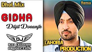 Gidha Dhol Remix Diljit Dosanjh Ft Lahoria Production New Punjabi Song Dhol Remix 2024 Original Mix