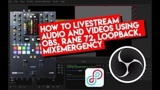 HOW TO LIVESTREAM AUDIO AND VIDEOS USING A RANE 72 OBS LOOPBACK AND MIXEMERGENCY