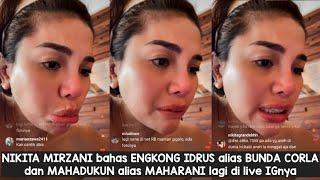 NIKITA MIRZANI bahas ENGKONG IDRUS alias BUNDA CORLA dan MAHADUKUN alias MAHARANI lagi di live IGnya