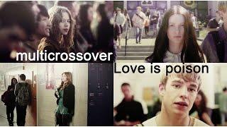 multicrossover  love is poison ft. xShatteredDreamsX