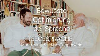 Teegespräche mit Kurt Tepperwein & Maritreyo Bewusste Optimierung unserer Sprache