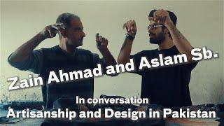 ZAIN AHMAD AND ASLAM SB. IN CONVERSATION Artisanship and Fashion