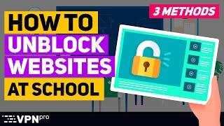 How to UNBLOCK websites at school  3 EASY ways how to do it